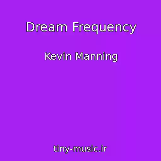 کاور آهنگ Dream Frequency از Kevin Manning