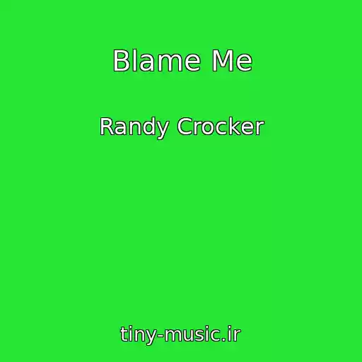 کاور آهنگ Blame Me از Randy Crocker