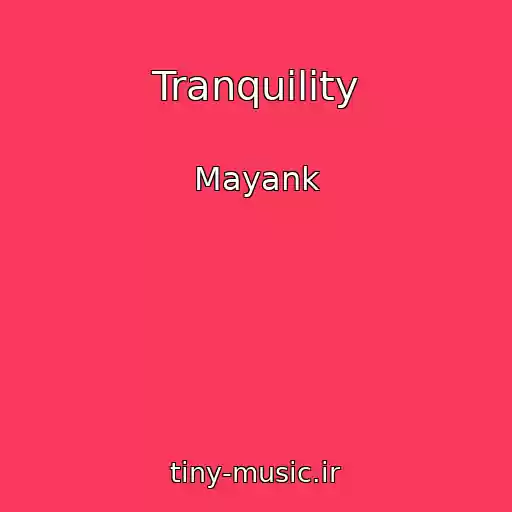 کاور آهنگ Tranquility از Mayank