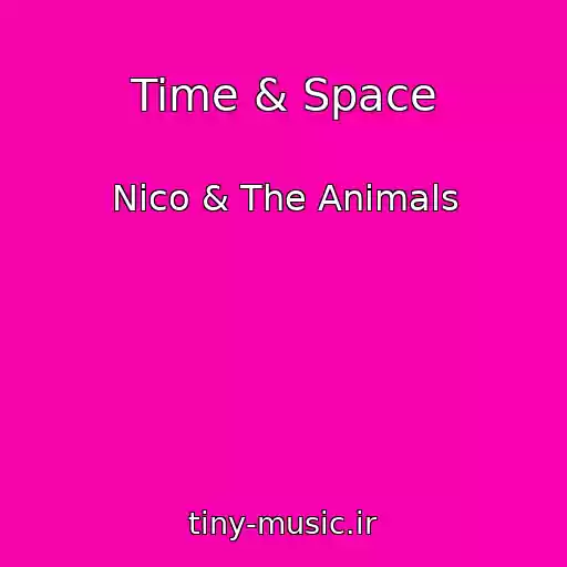 کاور آهنگ Time & Space از Nico & The Animals