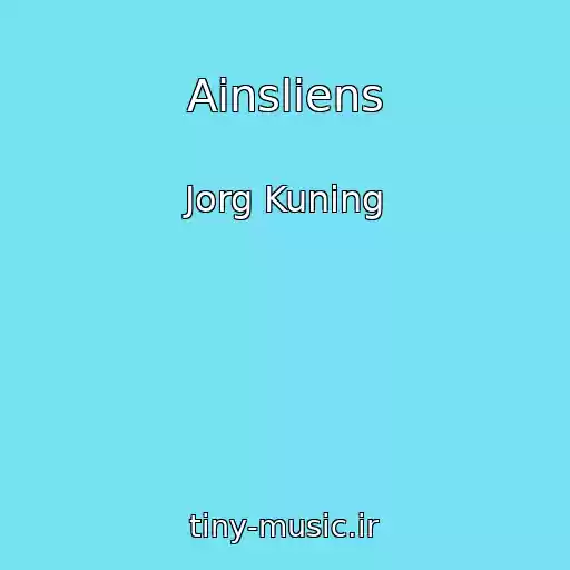 کاور آهنگ Ainsliens از Jorg Kuning