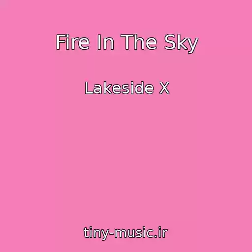 کاور آهنگ Fire In The Sky از Lakeside X