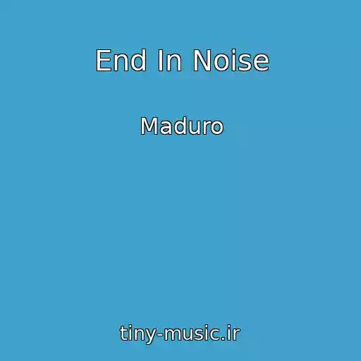 کاور آهنگ End In Noise از Maduro