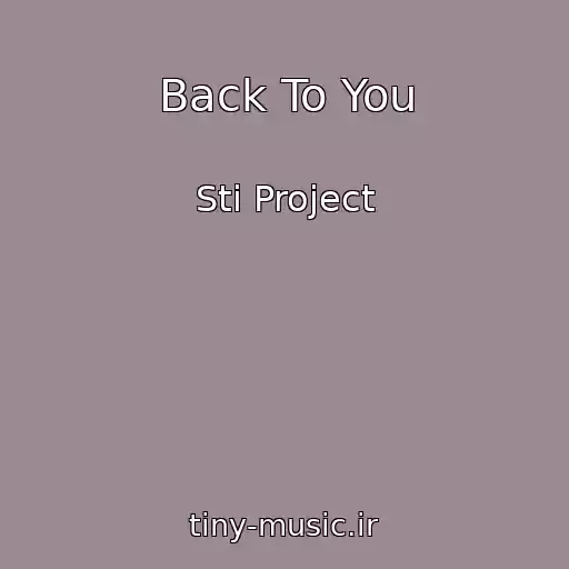 کاور آهنگ Back To You از Sti Project