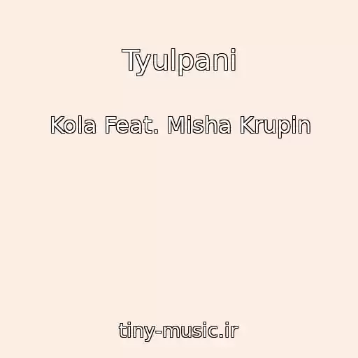 کاور آهنگ Tyulpani از Kola Feat. Mіsha Krupіn