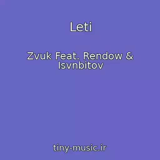 کاور آهنگ Leti از Zvuk Feat. Rendow & Isvnbitov