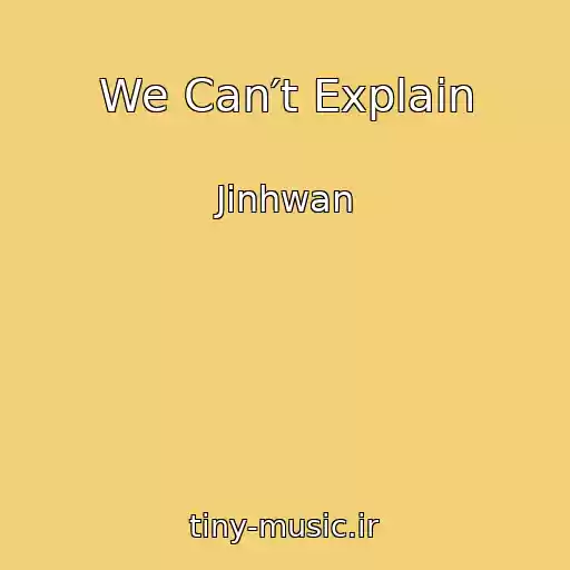 کاور آهنگ We Can′t Explain از Jinhwan