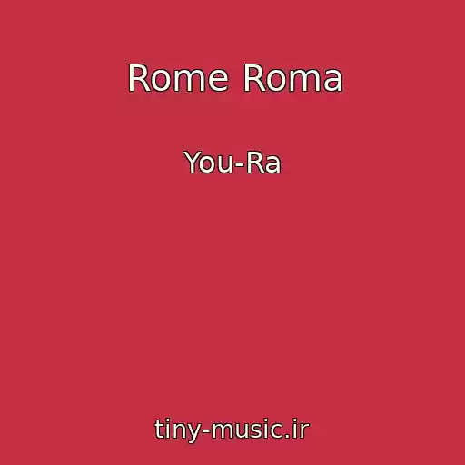 کاور آهنگ Rome Roma از You-Ra