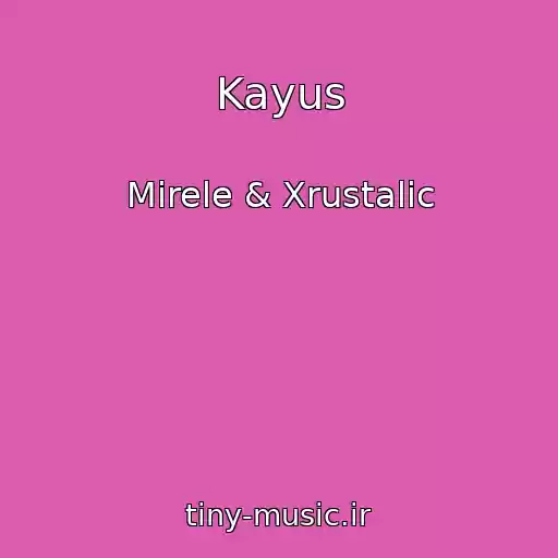 کاور آهنگ Kayus از Mirele & Xrustalic