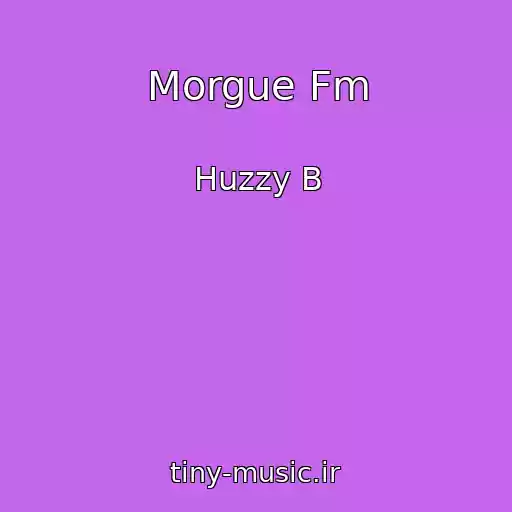 کاور آهنگ Morgue Fm از Huzzy B