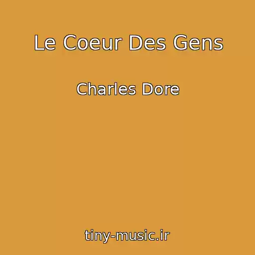 کاور آهنگ Le Coeur Des Gens از Charles Dore