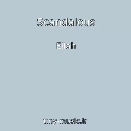 کاور آهنگ Scandalous از Ellah