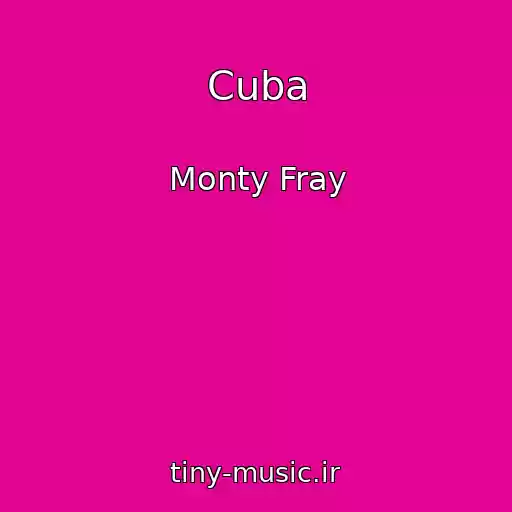 کاور آهنگ Cuba از Monty Fray