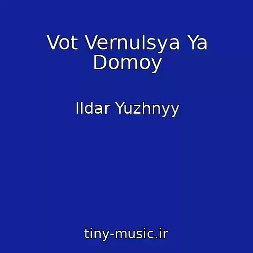 کاور آهنگ Vot Vernulsya Ya Domoy از Ildar Yuzhnyy