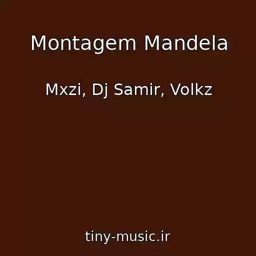 کاور آهنگ Montagem Mandela از Mxzi, Dj Samir, Volkz