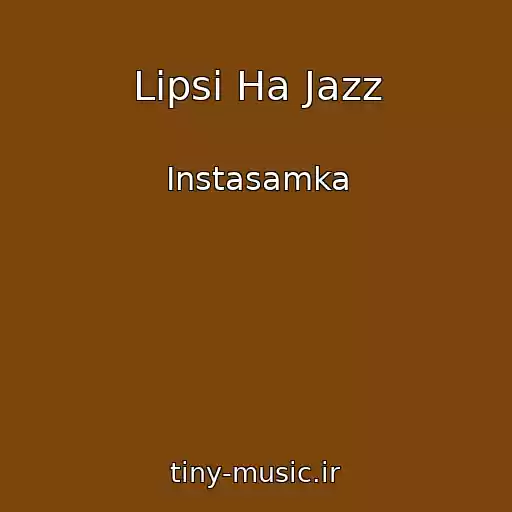 کاور آهنگ Lipsi Ha Jazz از Instasamka