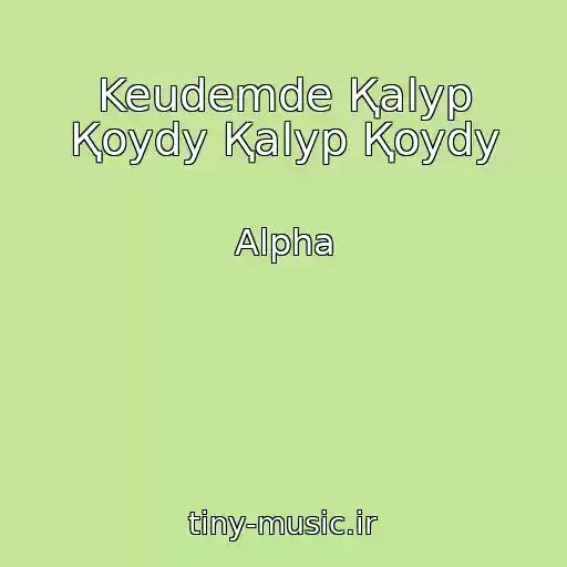 کاور آهنگ Keudemde Қalyp Қoydy Қalyp Қoydy از Alpha