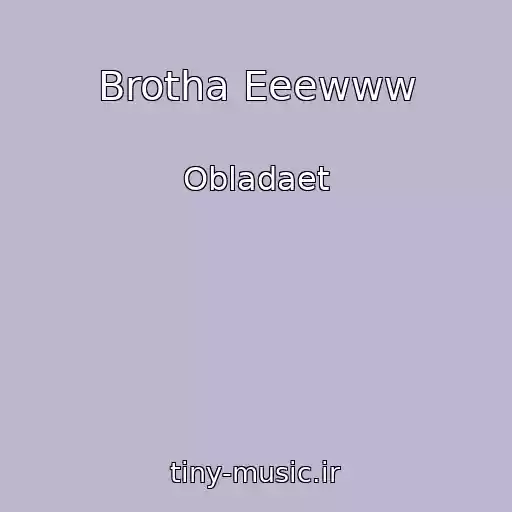 کاور آهنگ Brotha Eeewww از Obladaet