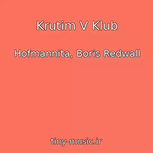 کاور آهنگ Krutim V Klub از Hofmannita, Boris Redwall