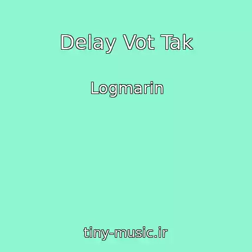 کاور آهنگ Delay Vot Tak از Logmarin
