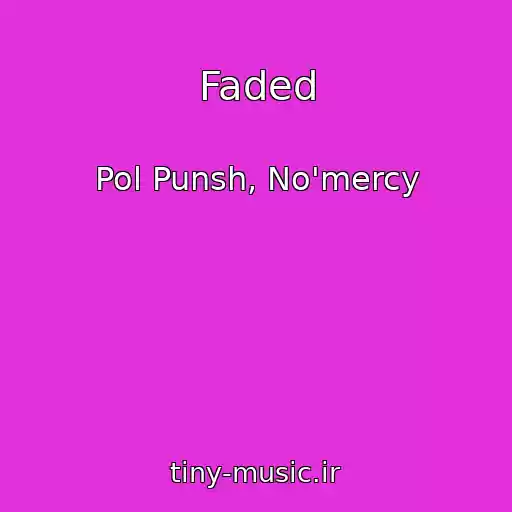 کاور آهنگ Faded از Pol Punsh, No'mercy