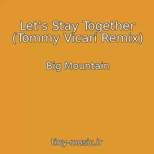 کاور آهنگ Let's Stay Together (Tommy Vicari Remix) از Big Mountain