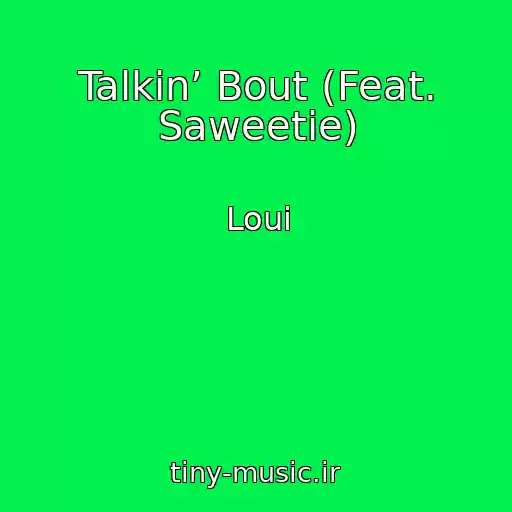 کاور آهنگ Talkin’ Bout (Feat. Saweetie) از Loui