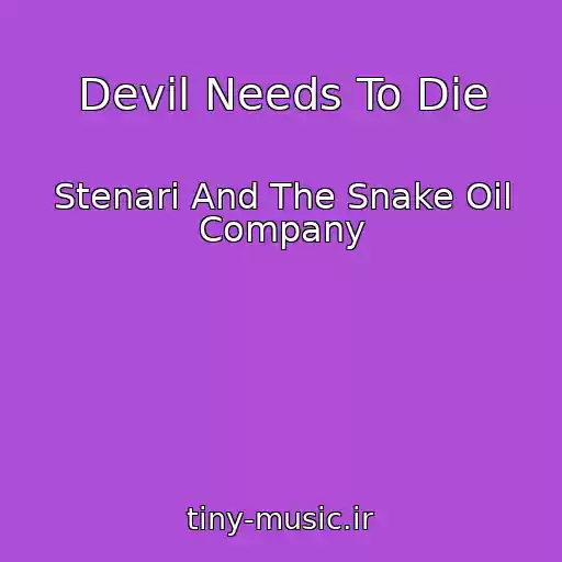 کاور آهنگ Devil Needs To Die از Stenari And The Snake Oil Company