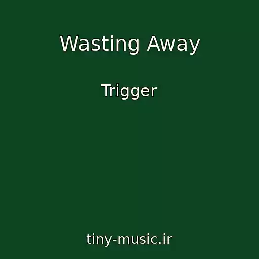 کاور آهنگ Wasting Away از Trigger
