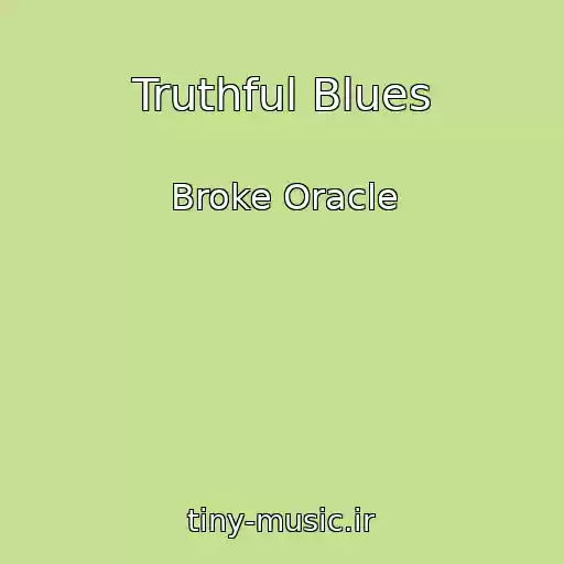 کاور آهنگ Truthful Blues از Broke Oracle