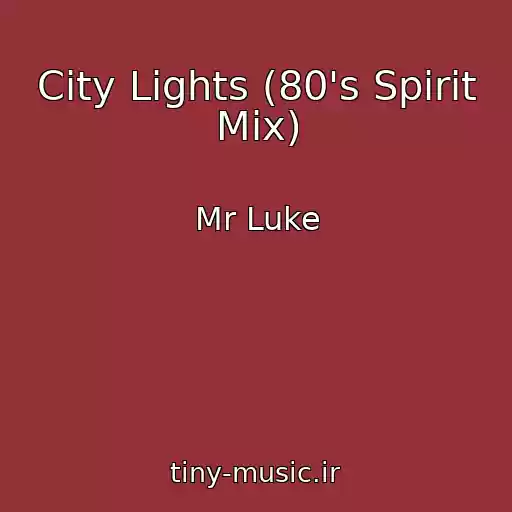کاور آهنگ City Lights (80's Spirit Mix) از Mr Luke