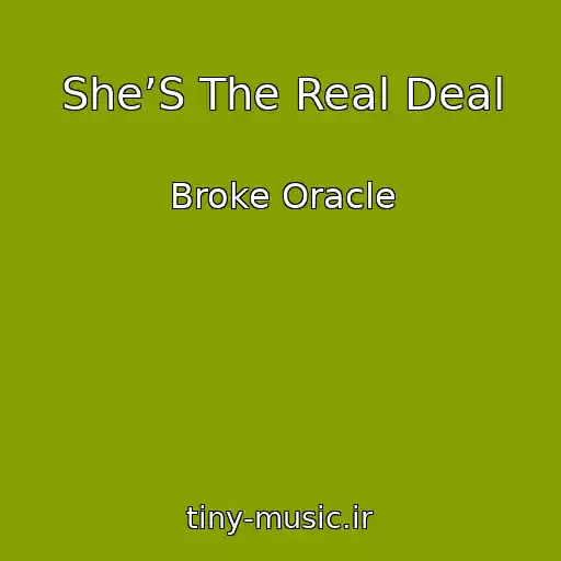 کاور آهنگ She’S The Real Deal از Broke Oracle