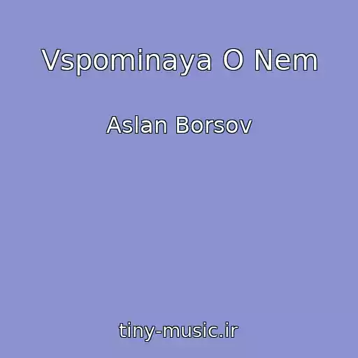 کاور آهنگ Vspominaya O Nem از Aslan Borsov