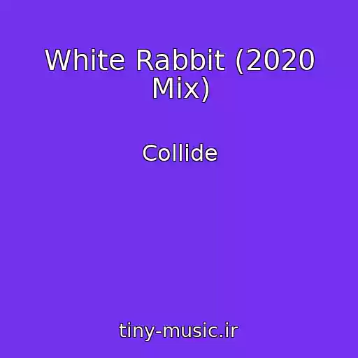 کاور آهنگ White Rabbit (2020 Mix) از Collide