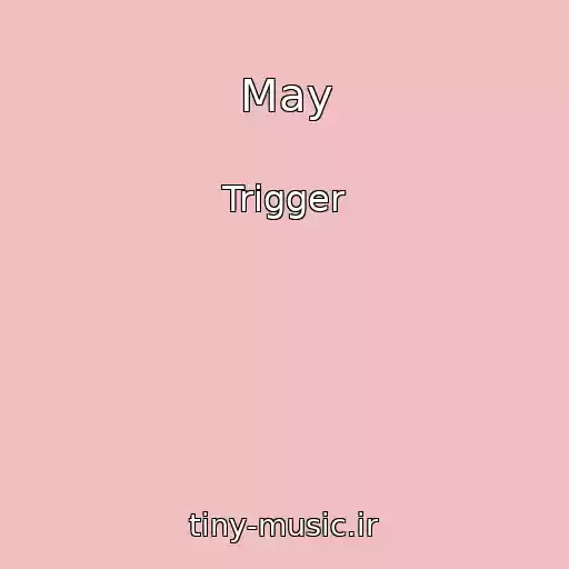 کاور آهنگ May از Trigger