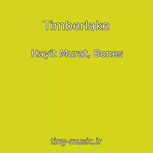 کاور آهنگ Timberlake از Hayit Murat, Bones