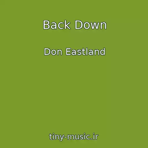 کاور آهنگ Back Down از Don Eastland