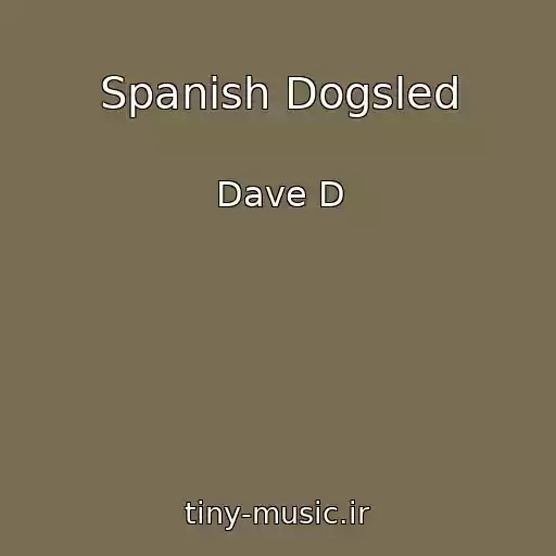 کاور آهنگ Spanish Dogsled از Dave D