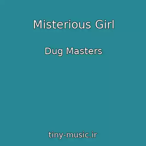 کاور آهنگ Misterious Girl از Dug Masters