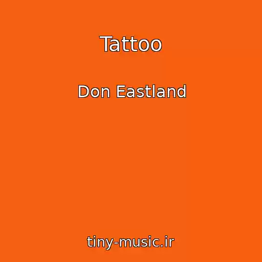 کاور آهنگ Tattoo از Don Eastland