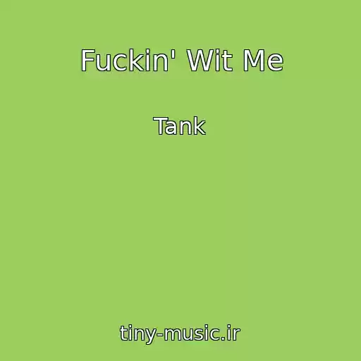 کاور آهنگ Fuckin' Wit Me از Tank
