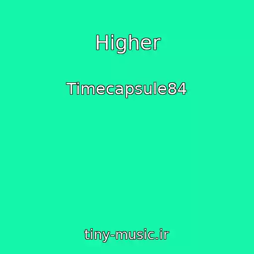 کاور آهنگ Higher از Timecapsule84
