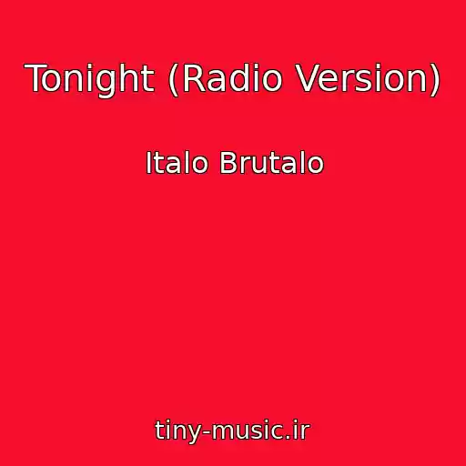 کاور آهنگ Tonight (Radio Version) از Italo Brutalo