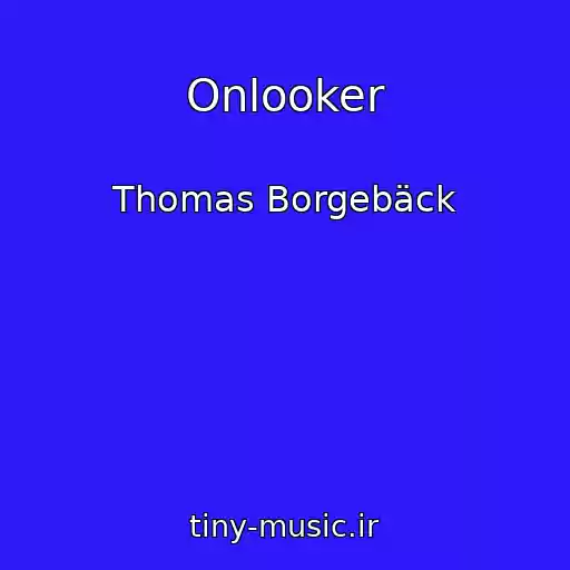 کاور آهنگ Onlooker از Thomas Borgebäck