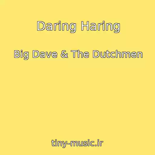 کاور آهنگ Daring Haring از Big Dave & The Dutchmen