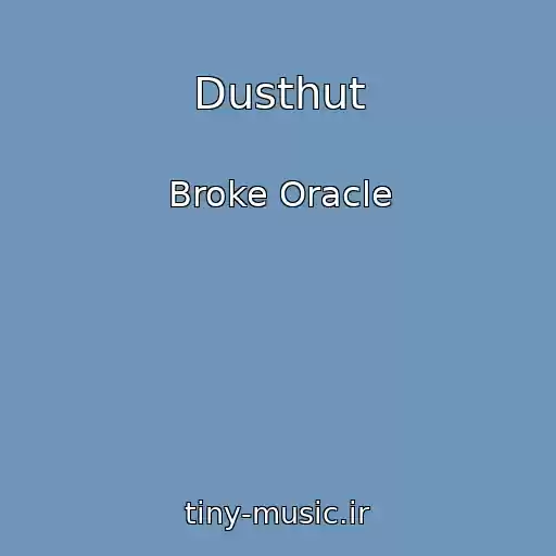 کاور آهنگ Dusthut از Broke Oracle