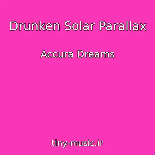 کاور آهنگ Drunken Solar Parallax از Accura Dreams