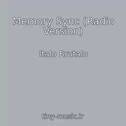 کاور آهنگ Memory Sync (Radio Version) از Italo Brutalo