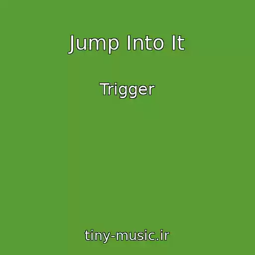 کاور آهنگ Jump Into It از Trigger