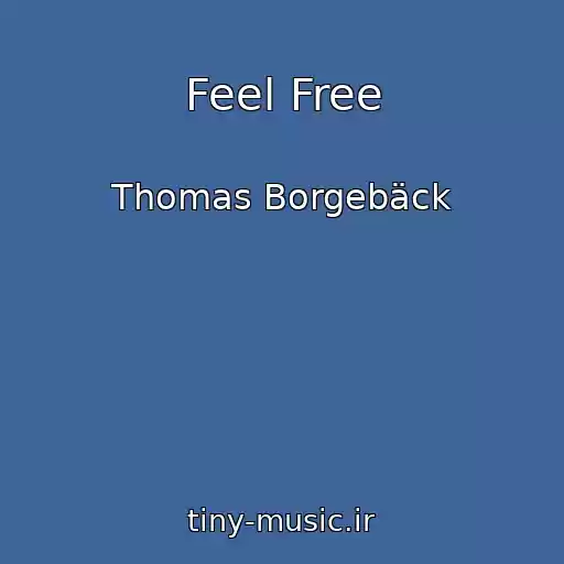 کاور آهنگ Feel Free از Thomas Borgebäck
